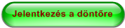 Jelentkez�s a d�nt�re